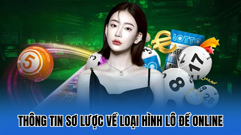 Thông tin sơ lược về loại hình lô đề online
